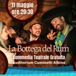 La Bottega del Rum – Spettacolo Teatrale Gratuito Potrebbe essere un'immagine raffigurante 3 persone e il seguente testo "11 maggio ore 20:30 spettacolo di La Bottega del Rum Commedia Teatrale Gratuita Auditorium Cuminetti Albino POQUELIN ma 6лoTи promosso da א IN TUEALE RTE sul ulserio"