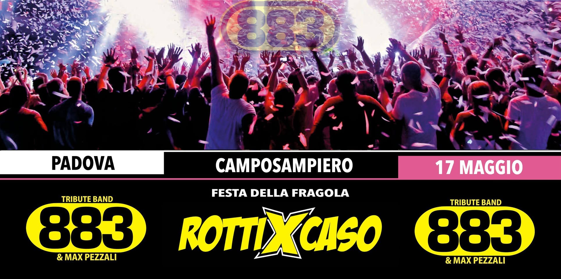 ROTTI X CASO ★ Tributo 883 ★ CAMPOSAMPIERO PD Potrebbe essere un'immagine raffigurante una o più persone, folla e il seguente testo "883 PADOVA CAMPOSAMPIERO TRIBUTE TRIBUTEBAND BAND 883 & &MAXPEZZALI & MAX PEZZALI 17 MAGGIO FESTA DELLA FRAGOLA ROTTIXCASO TRIBUTEBAND TRIBUTE BAND 883 & MAXPEZZALI MAX PEZZALI"