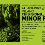 THIS IS DNB! Ep. 04 w/ MINOR FORMS (UK) @ FUCINE VULCANO – MILANO This Is Dnb! Ep. 04 W – Minor Forms (Uk) – Fucine Vulcano – Milano a Milano (MI) il 24 aprile 2025