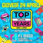 TOP OF THE YEARS – Discoteca P1 @Abano Terme (Pd) Top Of The Years – Discoteca P1 @Abano Terme (Pd) a Abano Terme (PD) il 24 aprile 2025