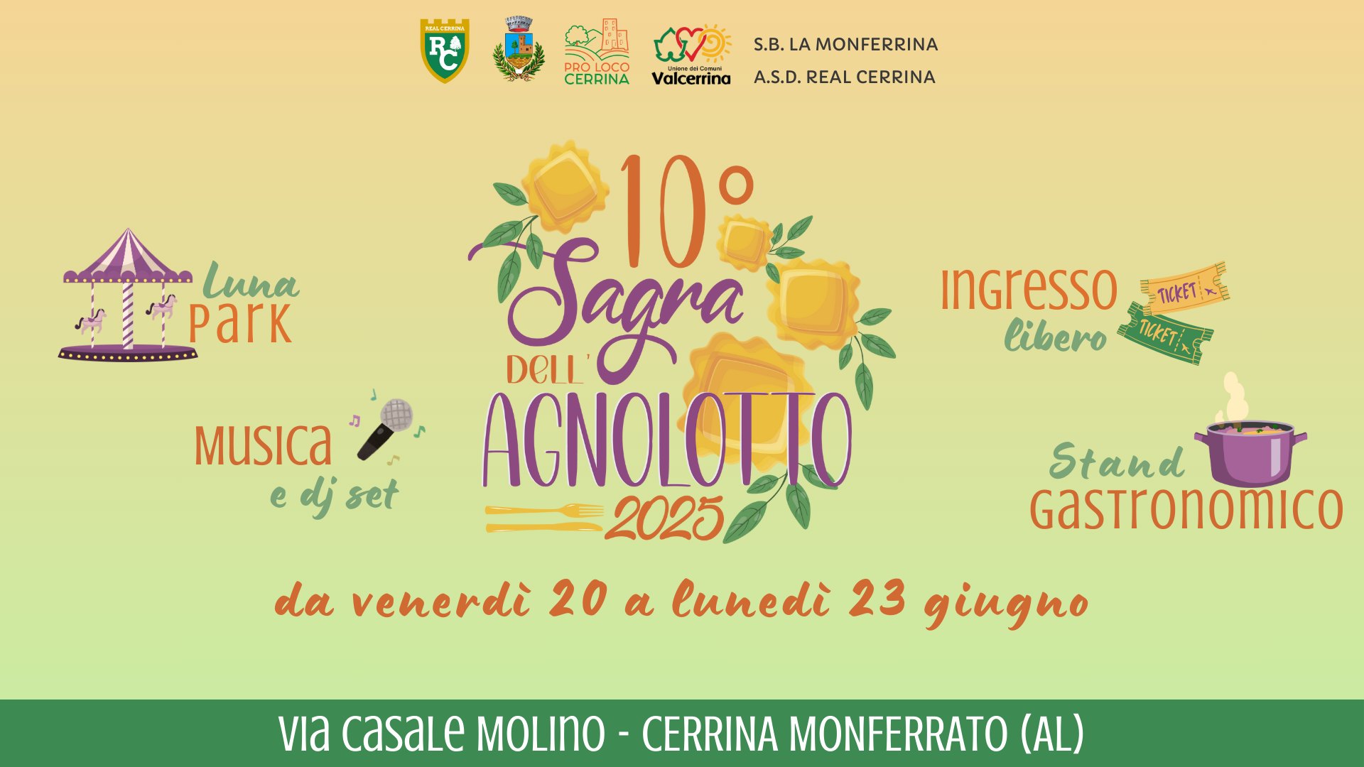 Evento 10ª Sagra dell’Agnolotto di Cerrina Monferrato Locandina 10ª Sagra dell’Agnolotto di Cerrina Monferrato - da venerdì 20 giugno - lunedì 23 giugno 2025 ore 19:00 ore 23:00