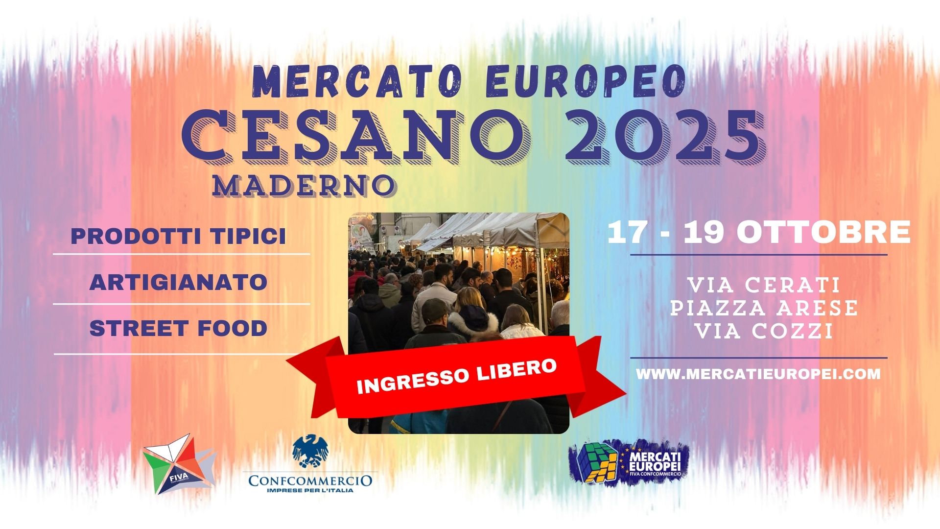 CESANO MADERNO – XXIII° Mercato Europeo 2025 | 17-18-19 Ottobre Potrebbe essere un'immagine raffigurante 2 persone e il seguente testo "MERCATO EUROPEO CESANO CESANO2025 ្យ 0 2025 វធននម MADERNO PRODOTTI TIPICI ARTIGIANATO STREET FOOD 17-19OTTOBRE 17-19 19 17 PIAZZA PIAZZAARESE ARESE VIA COZZI INGRESSO INGRESSOLIBERO LIBERO FIVA CONFCOMMERCIO B WWW.MERCATIEUROPEI.COM MERÇATI EUROPEI"