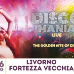 Disco Mania Live – evento da ballare! LIVORNO, Fortezza Vecchia Disco Mania Live – evento da ballare! LIVORNO, Fortezza Vecchia a Livorno (LI) il 6 luglio 2025