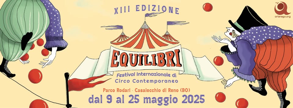 Evento Equilibri Festival di circo contemporaneo Locandina Equilibri Festival di circo contemporaneo - da venerdì 9 maggio - venerdì 30 maggio 2025 ore 18:00 ore 21:00