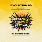 Evolution 80 • Dj Set Andrea Brugnera | Preganziol Summer Festival Evolution 80 – Dj Set Andrea Brugnera Preganziol Summer Festival a Preganziol (TV) il 14 giugno 2025