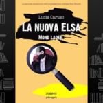 Firmacopie di “La nuova Elsa. Mond Lader” con Lucia Caruso Potrebbe essere un contenuto grafico raffigurante 1 persona e il seguente testo "seconda dell'invostigatrice rivata Eisa Brandi. LIBRACCIO n Lucia Caruso LA NUOVA ELSA MOND LADER poliergnia"