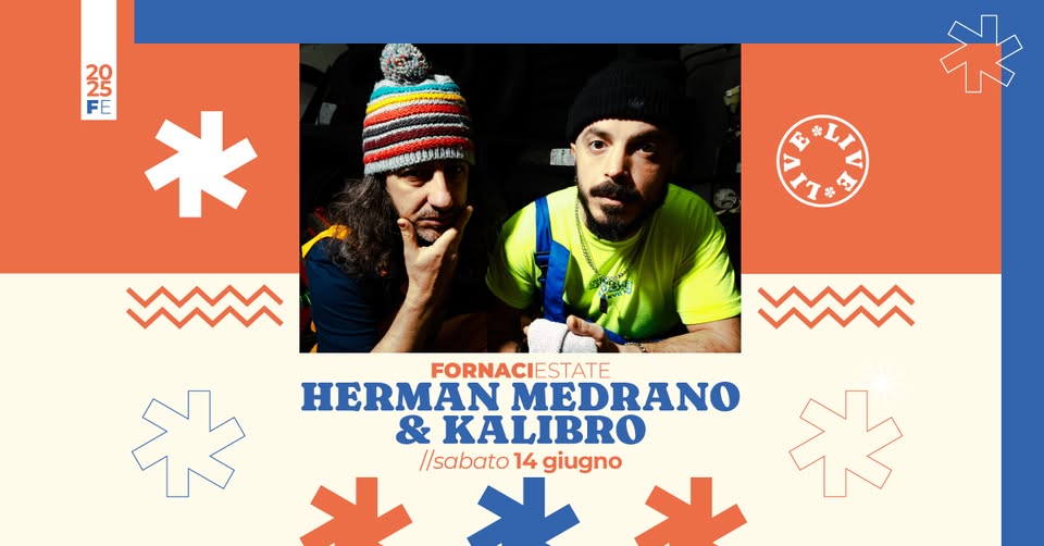 HERMAN MEDRANO & KALIBRO | Fornaci Estate (VI) Potrebbe essere un contenuto grafico raffigurante 2 persone, barba e il seguente testo "26 FE 로운 水 *LITA 3 # 著 ጉባቀፍች ن w w FORNACIESTATE HERMAN MEDRANO & KALIBRO //sabato14giugno //sabato 14 giugno 水 水"
