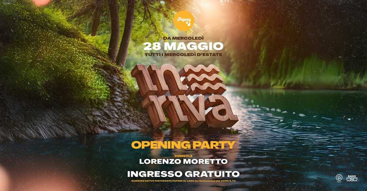 Evento IN RIVA OPENING PARTY Tutti i mercoledì Papere al Lago TV Locandina IN RIVA OPENING PARTY Tutti i mercoledì Papere al Lago TV - mercoledì 28 maggio ore 19:00 - 00:00