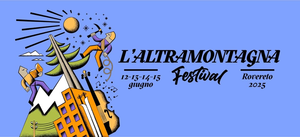 Evento L’AltraMontagna Festival Locandina L’AltraMontagna Festival - da giovedì 12 giugno - domenica 15 giugno 2025 ore 21:00 ore 16:00