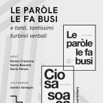 Le parole le fa busi e Ciosa Soasa Le parole le fa busi e Ciosa Soasa a Padova (PD) il 17 maggio 2025