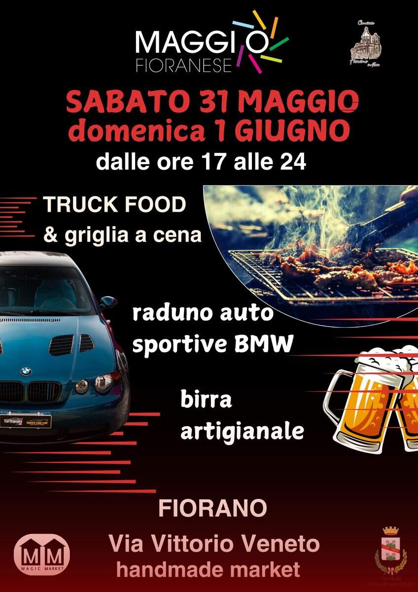 Maggio Fioranese__concerti – comici- street food – raduno auto Potrebbe essere un'immagine raffigurante il seguente testo "Geatinte 定用周 သတနေင်းသ MAGGI FIORANESE SABATO 31 MAGGIO domenica 1 GIUGNO dalle ore 17 alle 24 TRUCK FOOD & griglia a cena . raduno auto sportive BMW birra artigianale M MIM M MAGIC MAGICNARKET MARKET FIORANO Via Vittorio Veneto handmade market 門含 원"