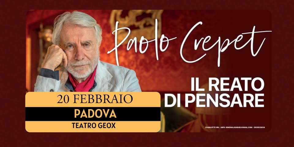 PADOVA- TEATRO GEOX – PAOLO CREPET – Il reato di pensare Potrebbe essere un'immagine raffigurante 2 persone e il seguente testo "20 20 FEBBRAIO PADOVA TEATRO GEOX Parlo Crepet IL REATO DI PENSARE CHARLOFTE SAL L-I INFO BM.ETM..MMU.UU SIMONALIGABUE @OMALC eom 3829515818"