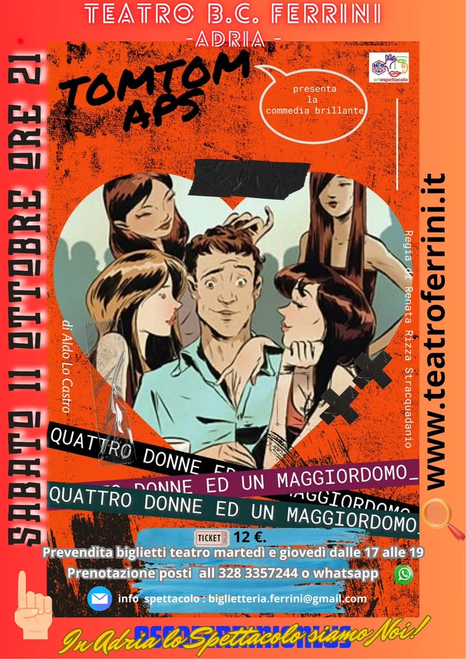 Quattro Donne ed un Maggiordomo – Commedia Brillante Potrebbe essere un'immagine raffigurante il seguente testo "B.C. FERRIINI -ADRIIA- ស TOMTOM presenta ስ la commedia. brillante artespettacolo Tp di า PZRR Regia v.teatroferrini.i Aldo IdoLo Lo II Castro 5 QUATTRO DONNE QUATTRO DONNE En 8로 creebooi 7S ED UN MAGGIORDOMO_ DONNE ED UN nUGIORDOM TICKET 12 €. MAGGIORDOMO Prevendita biglietti teatro martedì e giovedì dalle 17 alle 19 Prenotazione posti all 328 3357244 o whatsapp info setceb:bogtteteteteteiemcl RnaлRoиrилo! Noi!"