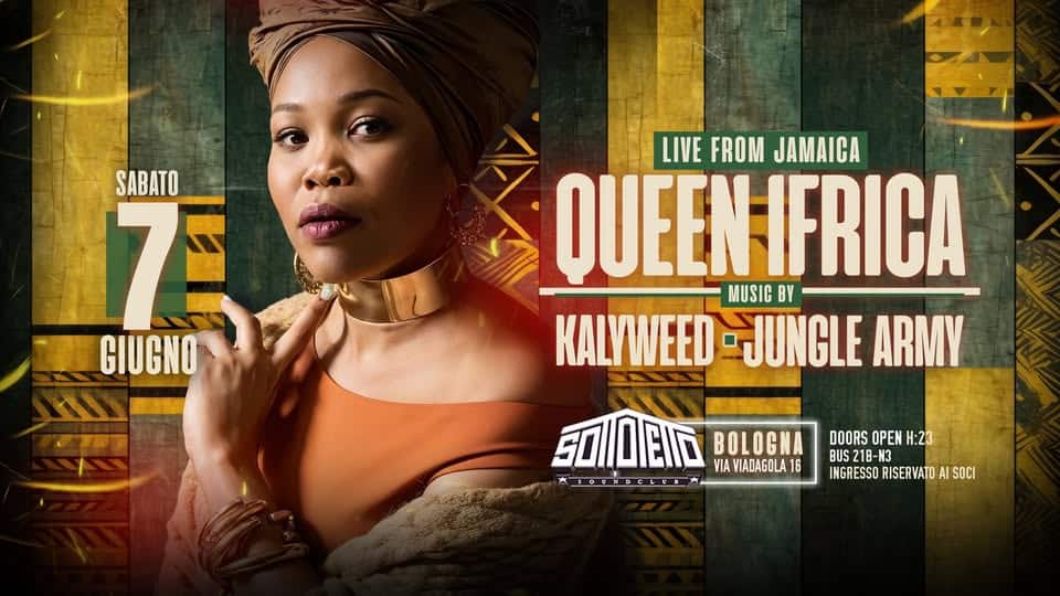 Queen Ifrica • Live from Jamaica • Sottotetto • Bologna Potrebbe essere un'immagine raffigurante 1 persona e il seguente testo "SABATO 7E GIUGNO LIVE FROM JAMAICA QUEEN MUSIC QUEENIFRICA BY IFRICA KALYWEED -JUNGLE ARMY 來 တေဝ၉ VIA VIADAGOLA 16 BOLOGNA *IOONB6BU1 GLUD DOORS OPEN H:23 BUS 21B N3 3 INGRESSO RISERYATO AI SOCI"