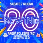 REWIND 90 – ARQUA POLESINE Potrebbe essere un'illustrazione raffigurante il seguente testo "SABATO SABAT07GIUGNO 7 GIUGNO REVVIND I L 0 53 ARQUÀ POLESINE (RO) PLATI PLATINUM Иm KPESTI CASTELLO CASTELLOESTESE ESTESE Live MUSIC VIA MAZZINI, 18-30"