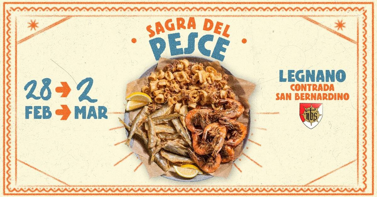 Evento Sagra del Pesce Legnano Locandina Sagra del Pesce Legnano - da venerdì 28 febbraio - domenica 2 marzo 2025 ore 19:00 ore 23:59