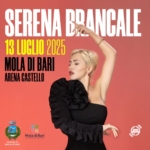 SERENA BRANCALE “Anema e core Tour” Live a Mola di Bari SERENA BRANCALE “Anema e core Tour” Live a Mola di Bari a Mola di Bari (BA) il 13 luglio 2025