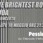 THE BRIGHTEST ROOM + NUDA live @ Arci Pessina Potrebbe essere un'immagine raffigurante il seguente testo "THE BRIGHTEST ROOM NUDA IN CONCERTO SABATO 10 MAGGIO MAGGIOURE21:30 ORE21:30 Pessine la S.Bernardo 17 Milano ARTBYDRYNAMIL"