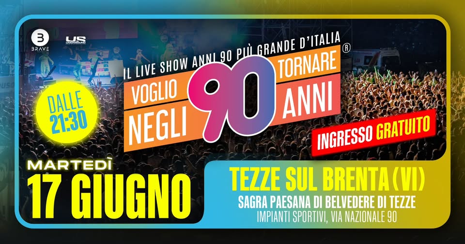 Evento Voglio Tornare Negli Anni 90 – Tezze Sul Brenta (VI) Locandina Voglio Tornare Negli Anni 90 – Tezze Sul Brenta (VI) - martedì 17 giugno ore 21:30 - 23:30
