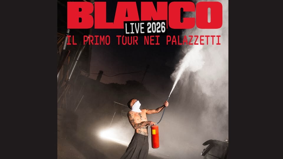 Evento Blanco – Live 2026 Locandina Blanco – Live 2026 - venerdì 17 aprile ore 21:00 - 23:00