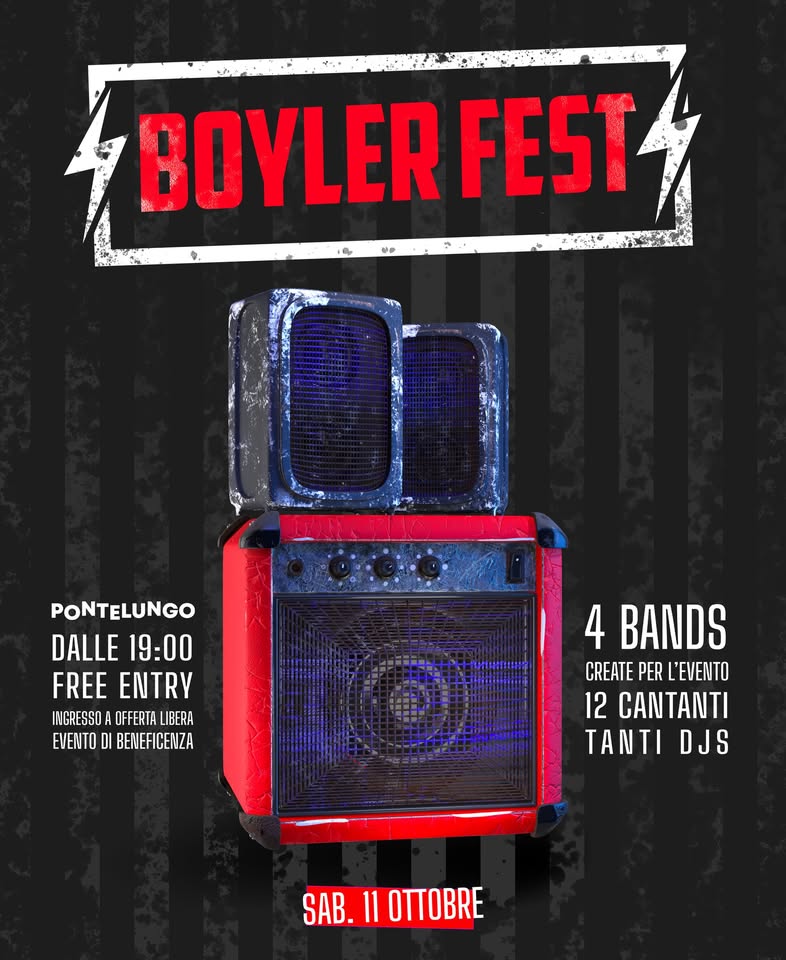 BOYLER FEST 2025 ⚡ IV Edizione Potrebbe essere un'immagine raffigurante il seguente testo "1 白身 BOYLER FEST PONTELUNGO DALLE19:00 DALLE 19:00 FREE FREEENTRY ENTRY INGRESSOA INCRESSDAOFFERTALIBERA OFFERTA LIBERA EVENTODIBENEFICENZA EVENTO BENEFICENZA 4 BANDS CREATE PER L'EVENTO 12 CANTANTI TANTI DJS #+OUTHnONL HHIEELLENNDM SAB. SAB.110TT 11 OTTOBRE"