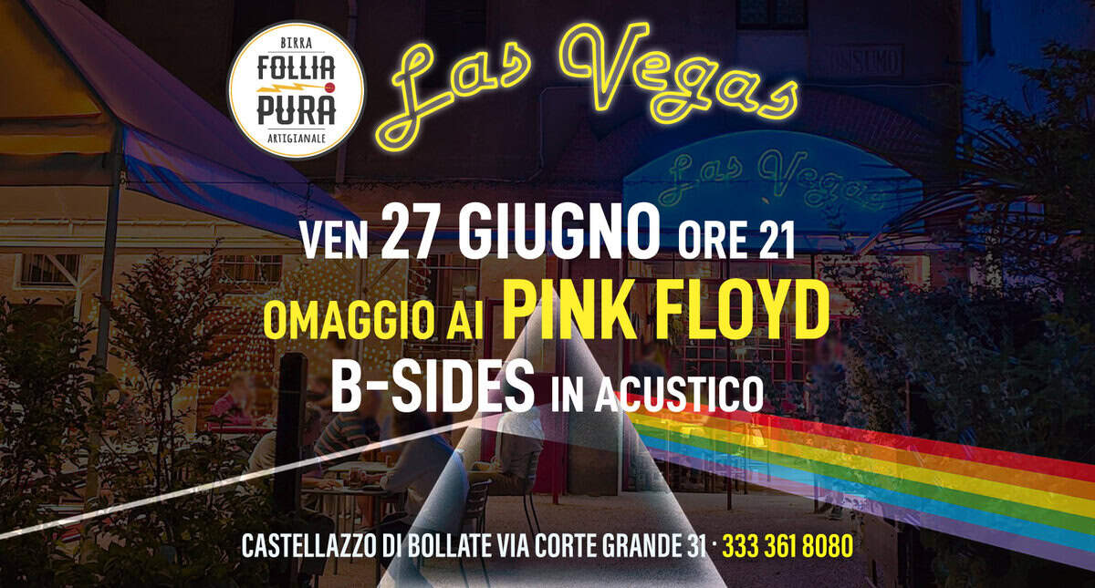 Evento Omaggio Ai Pink Floyd Las Vegas Castellazzo Locandina Omaggio Ai Pink Floyd Las Vegas Castellazzo - venerdì 27 giugno ore 21:00 - 23:00
