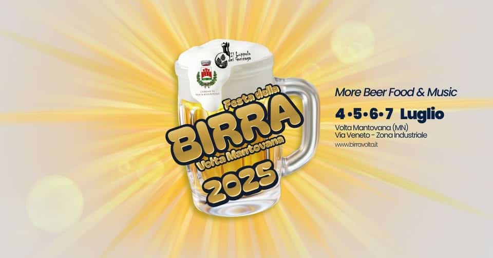 Festa della birra Volta Mantovana 4-5-6-7 Luglio Potrebbe essere un'immagine raffigurante bevanda e il seguente testo "தாக් Loppalo da ុមបម្ពា More Beer Food & Music MOLD BIRRA WwthMom/OIM Fes Festacleln della Festa Volta Mantovana 2025 4.5.6.7 7 Luglio VoltaMantovana(MIN) Mantovana( (MN) ViaVeneto-Zonaindustriale Via iaVeneto- Zonaindustriale wwbiravoltait"