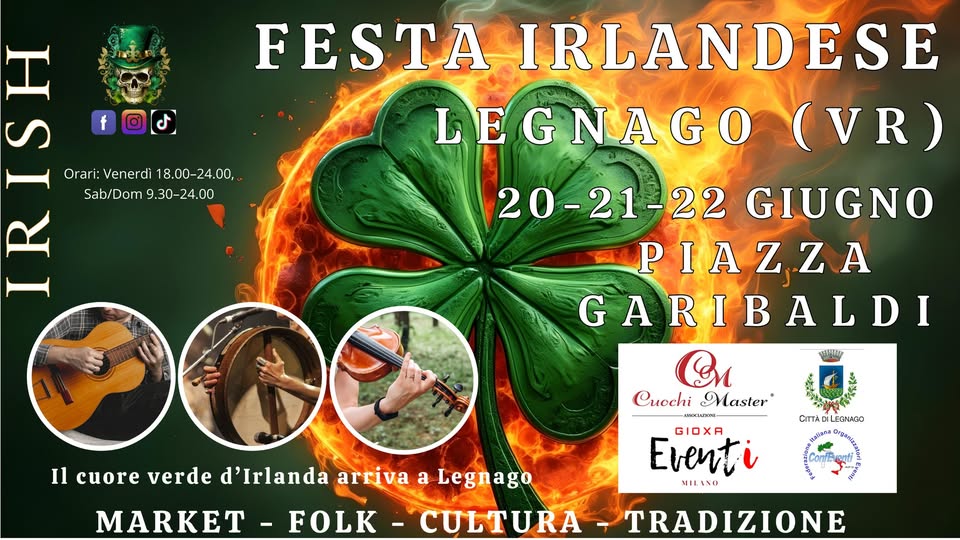 FESTA IRLANDESE Tour 2025 Potrebbe essere un'immagine raffigurante il seguente testo "SES 45 Orari:Venerdi18.00-24.00, Orari: Venerdì 18.00-24.00, (גם f Sab/Dom 9.30-24.00 Sab/Dom9.30-24.00 00 次 FESTA IRLANDESE LEGNAGO(VR) (VR) LEGNAGO 20-21-22 22 GIUGNO PIAZZA GARIBALDI л Cuochi Master® VENTURer GIOXA Eventi MILANO WItID Il cuore verde d'Irlanda arriva a Legnago AB CITADILEGNAGO ဆပ်် FOLK CULTURA TRADIZIONE"