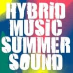 Hybrid Music Summer Sound Hybrid Music Summer Sound a Venezia (VE) il 7 giugno 2025