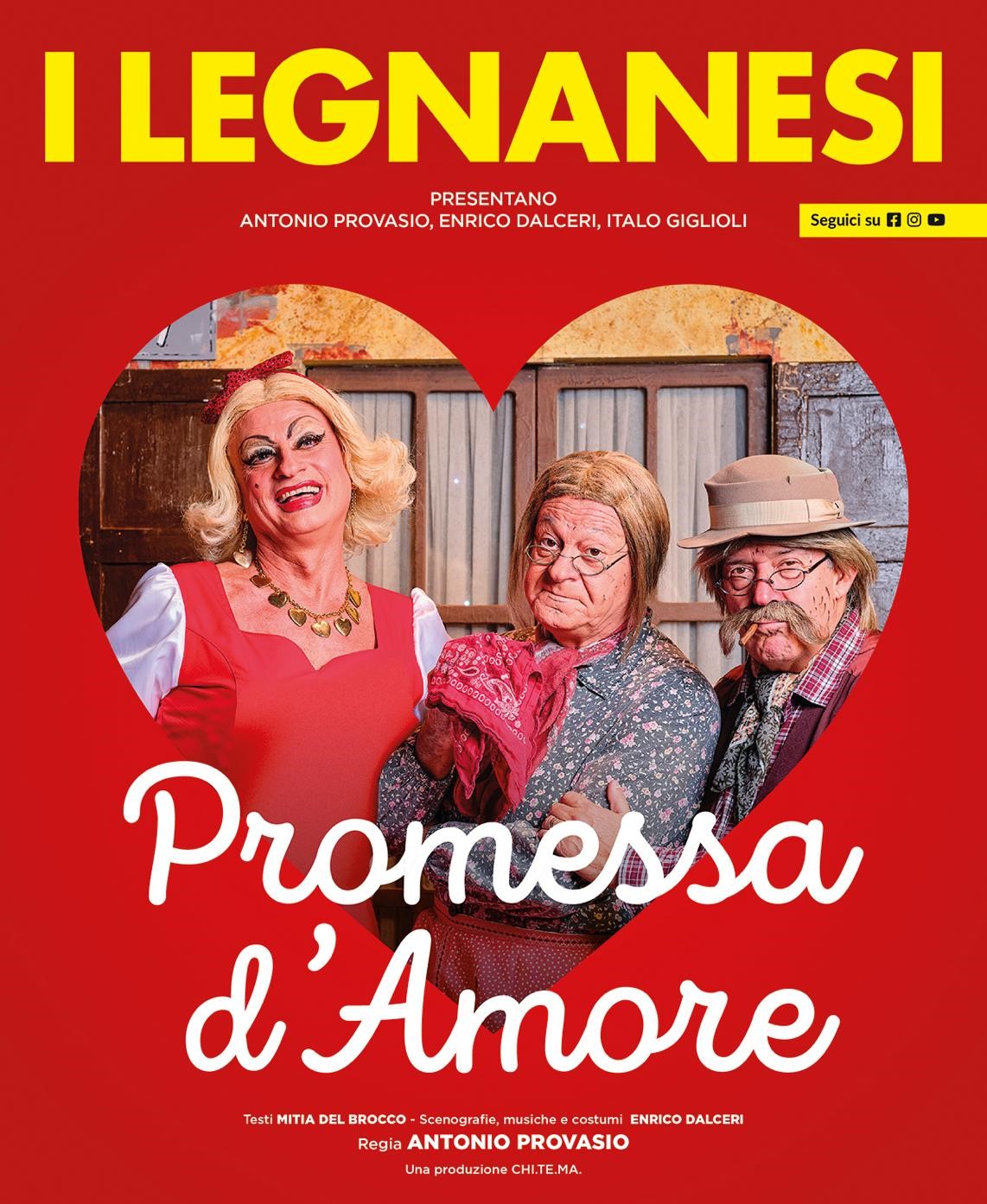 I LEGNANESI – Promessa d’amore Potrebbe essere un'immagine raffigurante 3 persone e il seguente testo "I LEGNANESI PRESENTANO ANTONIO PROVASIO, ANTONIOPROVASIO,ENRICODALCER, ENRICO ENRICODALCER DALCERI, ITALO GIGLIOLI Seguici su uf 3 Promessa d l'Amore Testi MITIA DEL BROCCO Scenografie, musiche costumi ENRICO DALCERI RegiaANTONIOPROVASIO Regia ANTONIO PROVASIO UnaproduzioneCHITE.MA."