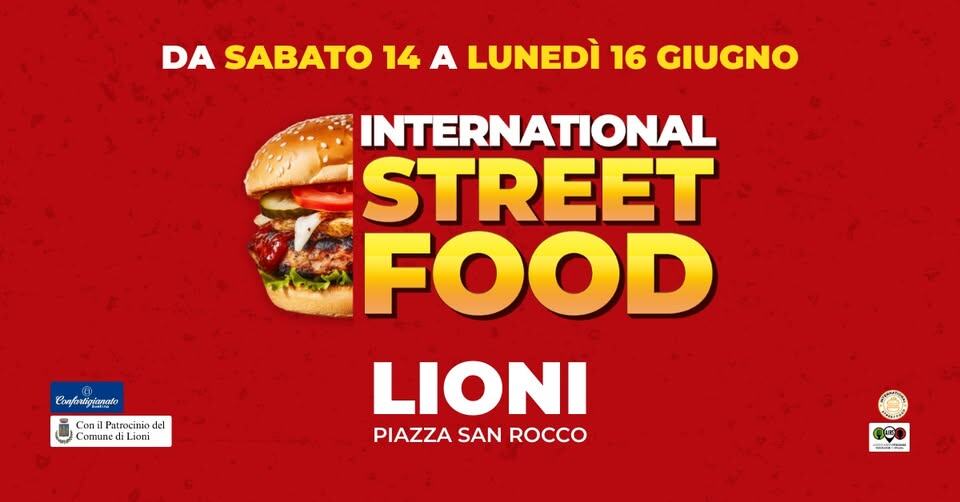 INTERNATIONAL STREET FOOD LIONI Potrebbe essere un'immagine raffigurante hamburger e il seguente testo "DA SABATO 14 A LUNEDÌ 16 GIUGNO CTAKO Coni Patrocinio del Comune Lioni INTERNATIONAL STREET FOOD LIONI PIAZZA SAN ROCCO S CJA ل"