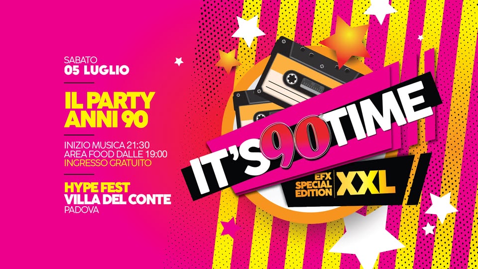 IT’s 90 TIME XXL – Hype Fest @ Villa del Conte (Pd) – Ingresso Gratuito Potrebbe essere un'immagine raffigurante bevanda e il seguente testo "SABATO 05 LUGLIO ® IL PARTY ANNI90 INIZIO INIZIOMUSICA21:30 MUSICA 21:30 AREAI FOOD DALLE 19:00 INGRESSO GRATUITO EFX HYPE HYPEFEST FEST IT'S SPECIAL VILLA DEL CONTE IT'S9OTIME S9OTIME a EDITION XXL PADOVA"