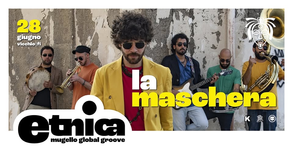 La Maschera | Etnica XXVII Potrebbe essere un'immagine raffigurante 6 persone, tromba e il seguente testo "28 giugno vicchio fi la maschera etnica mugello global groove KB K"