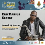 lunedì 14 luglio 2025 | Nocera Jazz Festival | Eric Darius Sextet lunedì 14 luglio 2025 Nocera Jazz Festival Eric Darius Sextet a Nocera Inferiore (SA) il 14 luglio 2025