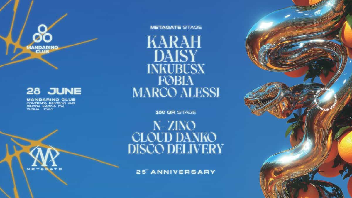 METAGATE + 180 GR Potrebbe essere un'immagine raffigurante il seguente testo "MANDARINO CLUB METAGATE METAGATESTAGE STAGE KARAH DAISY INKUBUSX FOBIA MARCO ALESSI 28 JUNE RTDRANTANOKM MANDARINO MANDARINOCLUB MA NDAF RINO CLUB TRADA Me APANT CING GINOEA MARN r ITAI ITAI KM2 PUGLIA ITALY 180 GR STAGE N- ZINO CLOUD DANKO DISCO DELIVERY METACATE 25" ANNIVERSARY"