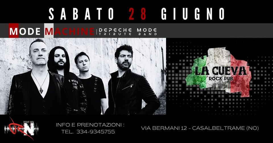 Mode Machine European Depeche Mode tribute @Cueva Rock Pub – Casalbeltrame (NO) Potrebbe essere un'immagine raffigurante 4 persone e il seguente testo "28 SABATO MODE MACHINE TRIBUTE a DEPECHE MODE BAND GIUGNO マラム rp TE LA GUEVA ROCK ROCKPUB PUB RIGHT INFO E PRENOTAZIONI: TE 334-9345755 VIA ABERVANI12-CASALBELTRAIEN BERMANI 12 CASAL BEL TRAME TRAME(NO) (NO)"
