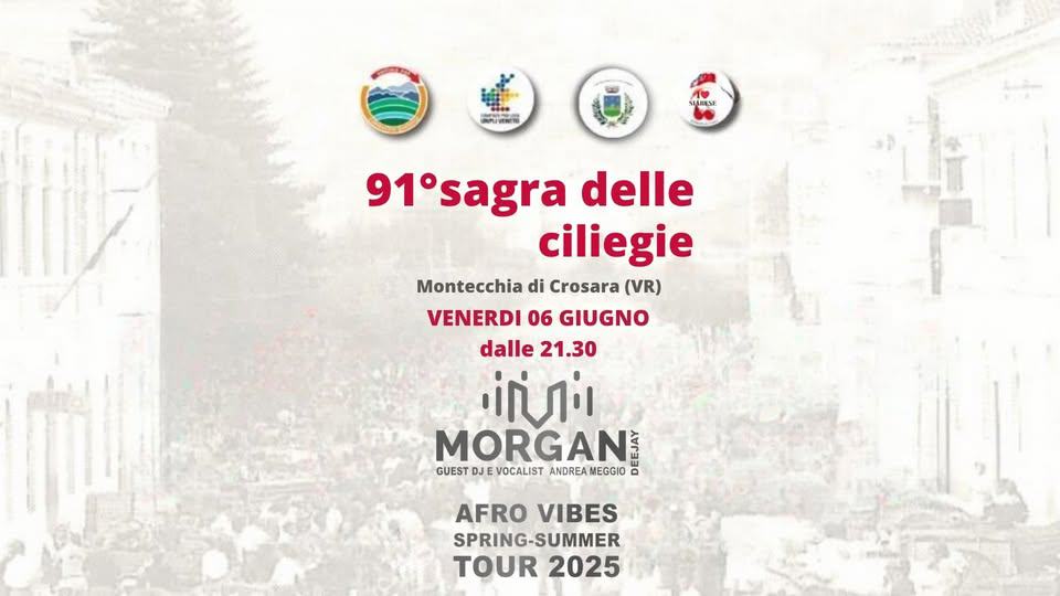 Potrebbe essere un'immagine raffigurante il seguente testo "See SEAMESE: 91°sagra delle ciliegie Montecchia di Crosara (VR) VENERDI 06 GIUGNO dalle 21.30 iNi MORGAN EU GUEST DJE VOCALIST ANDREA ANDREAMEGGIO MEGGIO AFROVIBES AFRO VIBES SPRING-SUMMER TOUR 2025"