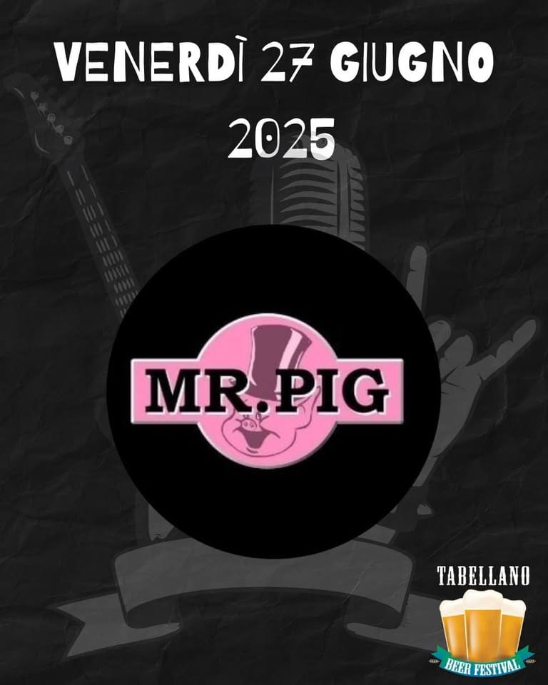 Evento Mr. Pig live al Tabellano Beer Festival Locandina Mr. Pig live al Tabellano Beer Festival - venerdì 27 giugno ore 21:30 - 23:30