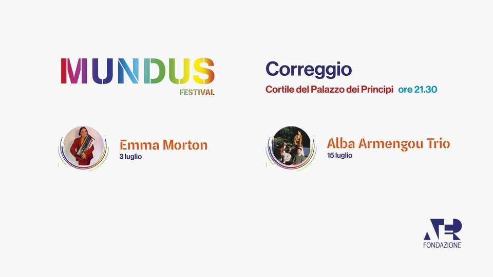 Mundus 2025 @Correggio Potrebbe essere un contenuto grafico raffigurante 1 persona, mappa e il seguente testo "MUNDUS FESTIVAL Correggio Cortile del Palazzo dei Principi ore ore21.30 Emma Morton 3luglio Alba Armengou Trio 15 luglio R FONDAZIONE"
