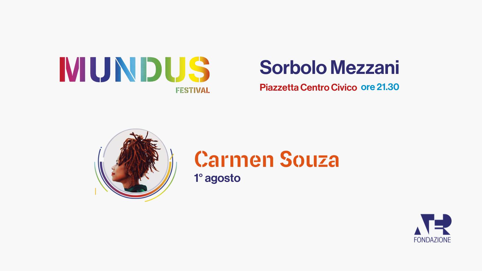Mundus 2025 @Sorbolo Mezzani Potrebbe essere un contenuto grafico raffigurante 1 persona e il seguente testo "MUNDUS FESTIVAL Sorbolo Mezzani Piazzetta Centro Civico ore ore21.30 21.30 Carmen Souza 1 agosto 時 FONDAZIONE"