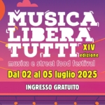 Musica Libera Tutti 2025 Potrebbe essere un'immagine raffigurante strumento musicale e il seguente testo "MUSICA LIBERA TUTTI edizione χι musica e Street food festival Dal 02 al 05 luglio 2025 INGRESSO GRATUITO"