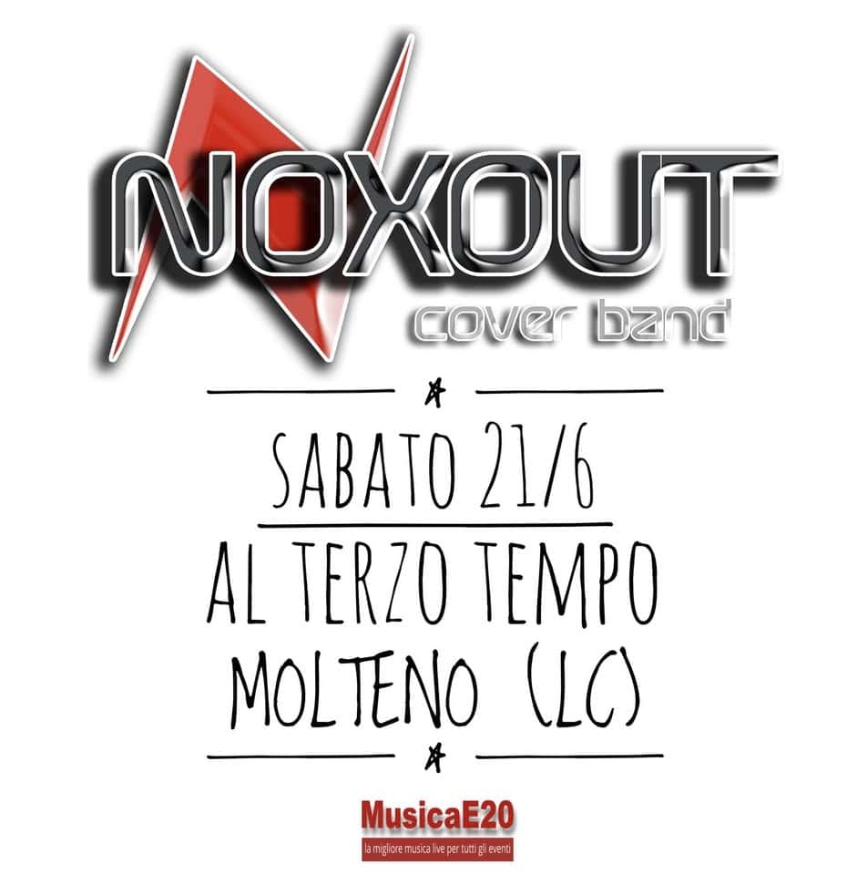 NOXOUT @ Molteno al Terzo Tempo Potrebbe essere un'immagine raffigurante il seguente testo "NOXOUT จยา๘ี ¥ SABATO 21/6 AL TERZO TEMPO MOL MOLTENO (LC) MusicaE20 . d event ع2"