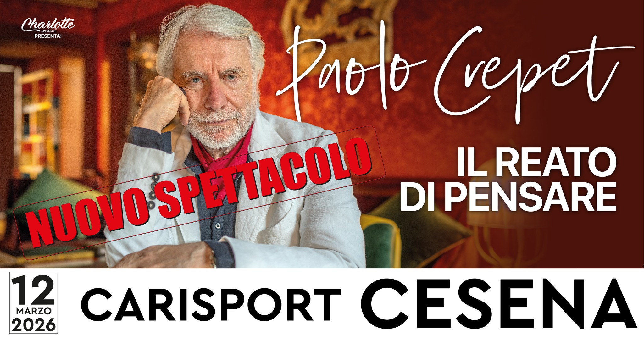 PAOLO CREPET – “Il Reato di Pensare” – 12 MARZO 2026 – CARISPORT – CESENA Potrebbe essere un'immagine raffigurante 1 persona e il seguente testo "Charlotte PRESENTA: Pa6To (repet IL REATO NUOVO SPEITACOLU NDOVOSPEITACOL TACOLO DI PENSARE 12 MARZO 2026 CARISPORT CESENA"