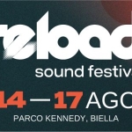 Reload Sound Festival 2025 Reload Sound Festival 2025 a Biella (BI) il 14 agosto - 17 agosto 2025