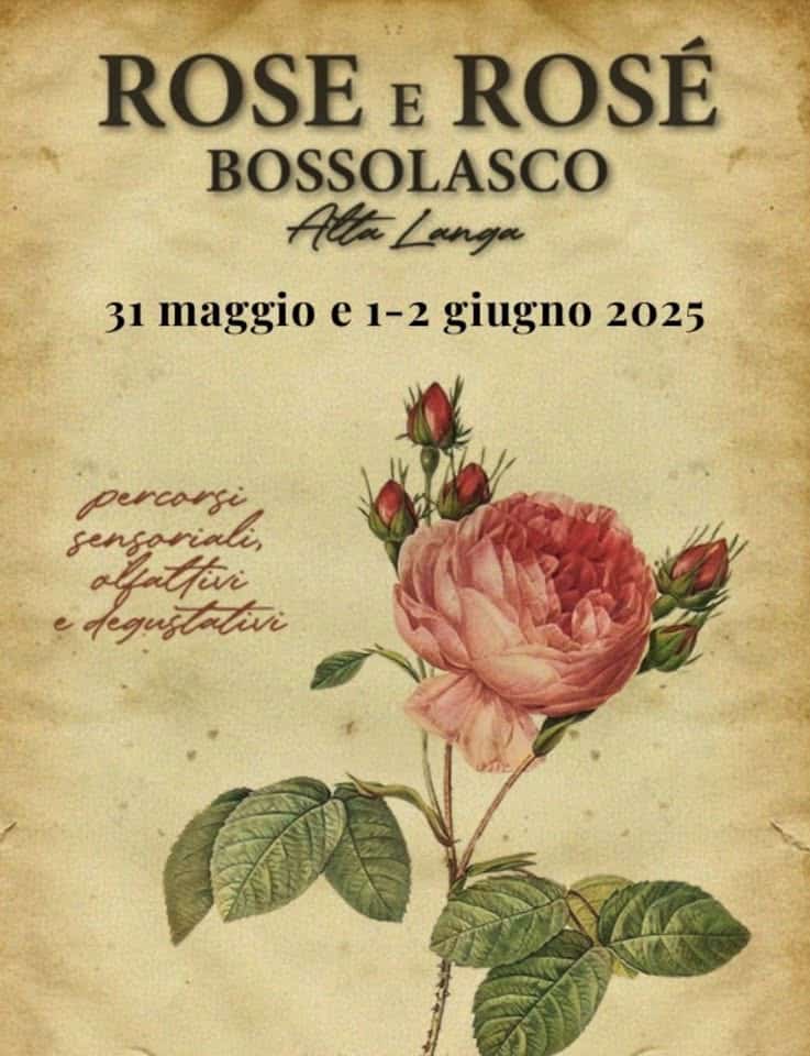 Evento Rose e Rosè – Festa delle Rose a Bossolasco Locandina Rose e Rosè – Festa delle Rose a Bossolasco - da sabato 31 maggio - lunedì 2 giugno 2025 ore 14:00 ore 19:30