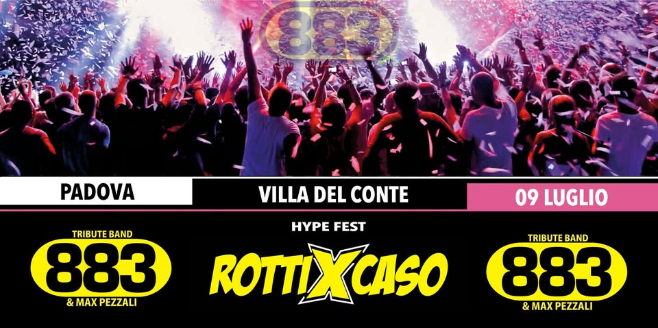 ROTTI X CASO ★ TRIBUTO 883 ★ VILLA DEL CONTE (PD) Potrebbe essere un'immagine raffigurante folla e il seguente testo "883 PADOVA VILLA DEL CONTE HYPE FEST TRIBUTE BAND 883 &MAXPEZZALI & MAX PEZZALI & 09 09 LUGLIO TRIBUTEBAND TRIBUTE BAND 883 &MAXPEZZALI & MAX PEZZALI"