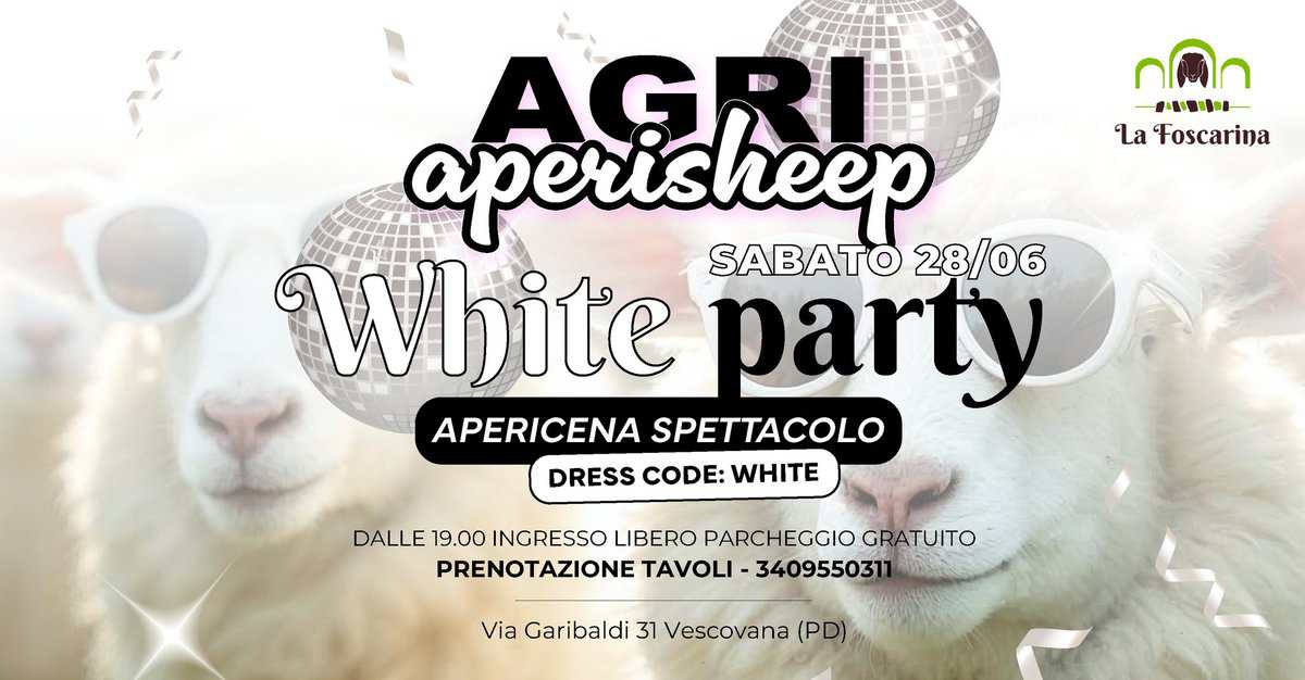 Sabato 28 giugno – AgriaAperisheep White Party @La Foscarina Potrebbe essere un'immagine raffigurante il seguente testo "กติก PITI Ia Foscarina AGRII White party SABATO aperisheep 28/06 APERICENA SPETTACOLO DRESS CODE: WHITE DALLE 19.00 INGRESSO LIBERO PARCHEGGIO GR GRATUITO PRENOTAZIONE TAVOLI 3409550311 Via Garibaldi 31 Vescovana (PD)"