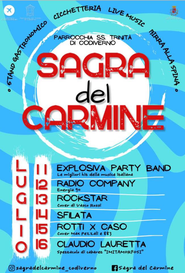 Sagra del Carmine Potrebbe essere un'immagine raffigurante il seguente testo "x CICCHETTERIA LIVE นอปญง បំពរ PARROCCHIA SS. TRINITA DI CODIVERNO nEA SAGRA ALLA 조 SPINA del CARMINE Ⅱ EXPLOSIA PARTY BAND Le migliori hit della musica italidnd 문년의 12 RADIO COMPANY Energia 9 13 ROCKSTAR Cover di vasco Rossi |4 SFILATA 15 ROTTI X CASO Cover verMdxPezzalie883 Max Pezzali 16 CLAUDIO LAURETTA spettacolo di cabaret "IMITAMORFOSI" @'sdgradelcarmine_codiverno fsagra del carmine"