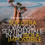 SOCOTRA – VIAGGIO SENTIMENTALE IN UN’ISOLA IMPOSSIBILE Socotra – Viaggio Sentimentale In Un’isola Impossibile a Padova (PD) il 19 giugno 2025