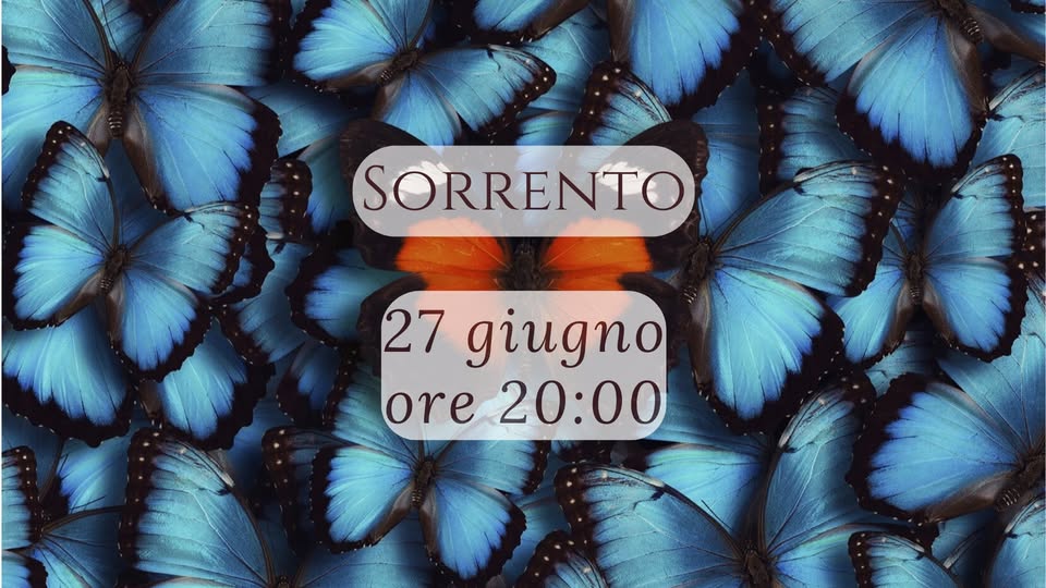 Tutta questa felicità a Sorrento Potrebbe essere un'immagine raffigurante il seguente testo "SORRENTO 27 giugno ore20:00 ore 20:00"